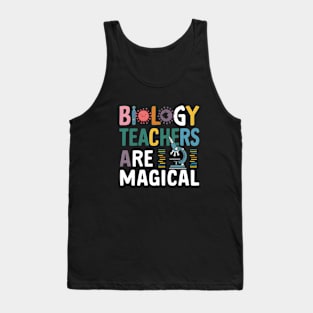 Biology Teachers Are Magical Tank Top